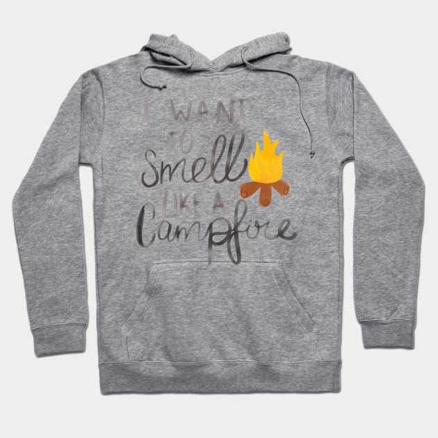 Smells Like Camp Fire Hoodie by Nataliatcha23